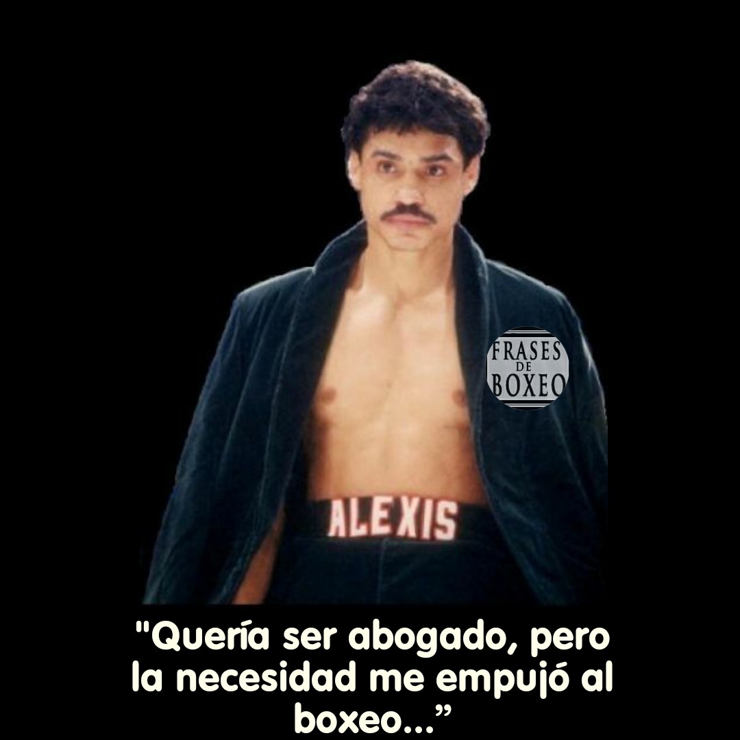 Alexis Arguello (Frases de Boxeo)