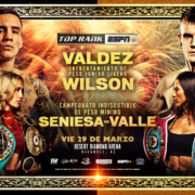 Óscar Valdez-Liam Wilson y Seniesa Estrada-Yokasta Valle confirmados para el 29 de marzo en la Desert Diamond Arena EN VIVO por ESPN+
