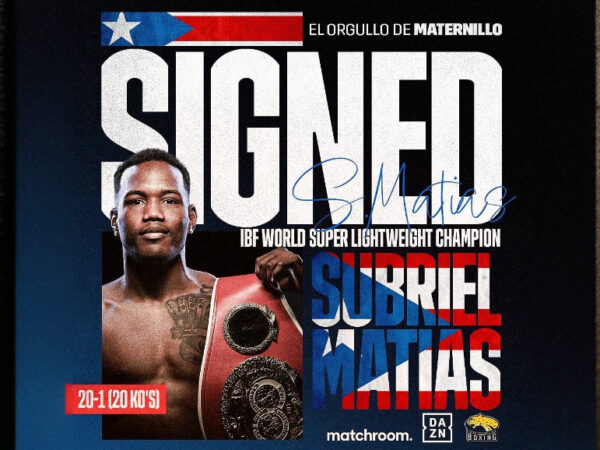 Subriel Matias ha firmado un acuerdo de co-promoción de múltiples peleas con Matchroom Boxing de Eddie Hearn y Fresh Productions Boxing.