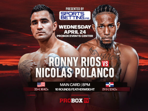 Ronny Ríos regresa a Wednesday Night Fights de ProBox TV, el 24 de abril contra Nicolás Polanco