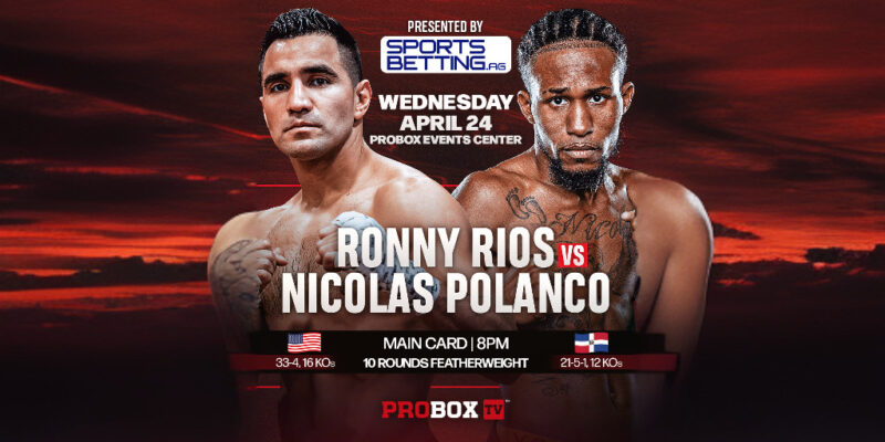 Ronny Ríos regresa a Wednesday Night Fights de ProBox TV, el 24 de abril contra Nicolás Polanco